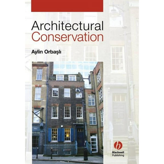 Architectural Conservation: Principles and Practice (Paperback)