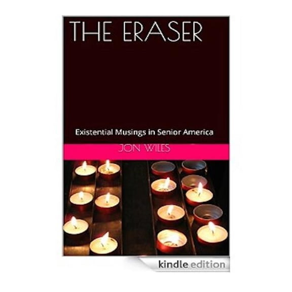 The Eraser: Existential Musings In Senior America, (Paperback)