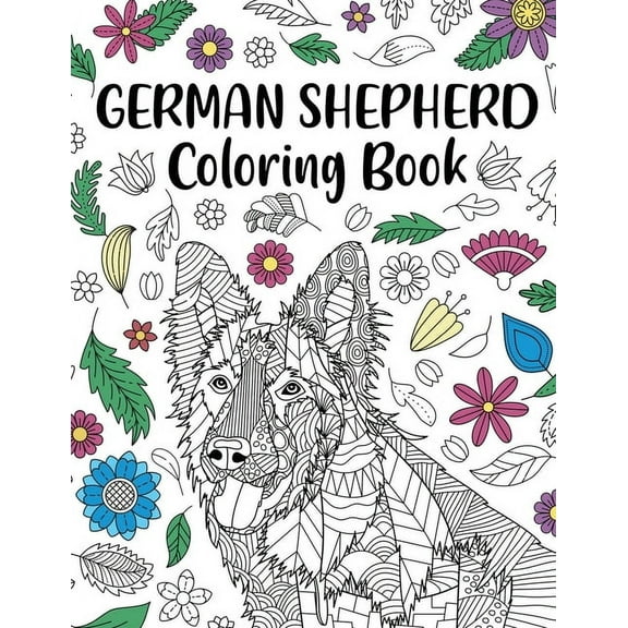 German Shepherd Coloring Book: Adult Coloring Book, Dog Lover Gifts, Mandala Coloring Pages, Doodle Animal Kingdom, Dog , (Paperback)