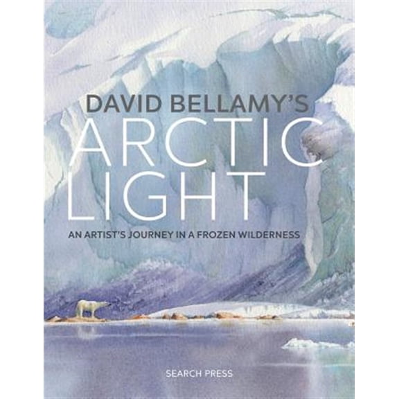 Pre-Owned David Bellamy's Arctic Light : An Artist's Journey in a Frozen Wilderness (Hardcover)