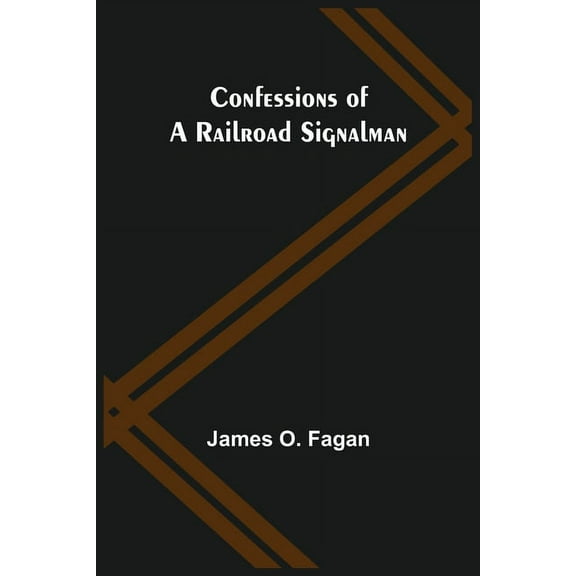 Confessions of a Railroad Signalman, (Paperback)