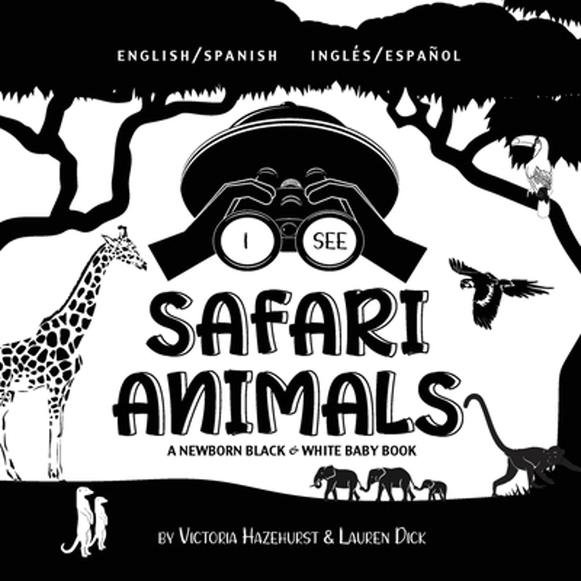 I See: I See Safari Animals: Bilingual (English / Filipino) (Ingles /  Filipino) A Newborn Black \u0026 White Baby Book (High-Contrast Design \u0026  Patterns) ..., image size:2000x2000