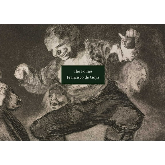 The Follies: Los Disparates/Los Proverbios., (Paperback)