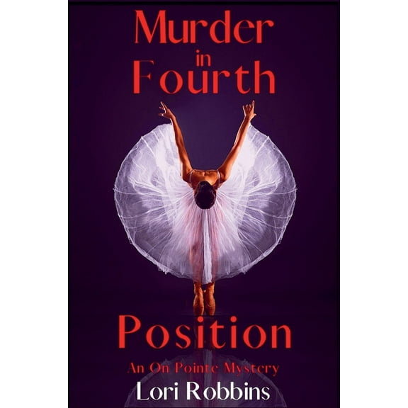An on Pointe Mystery Murder in Fourth Position: An On Pointe Mystery, Book 4, (Paperback)