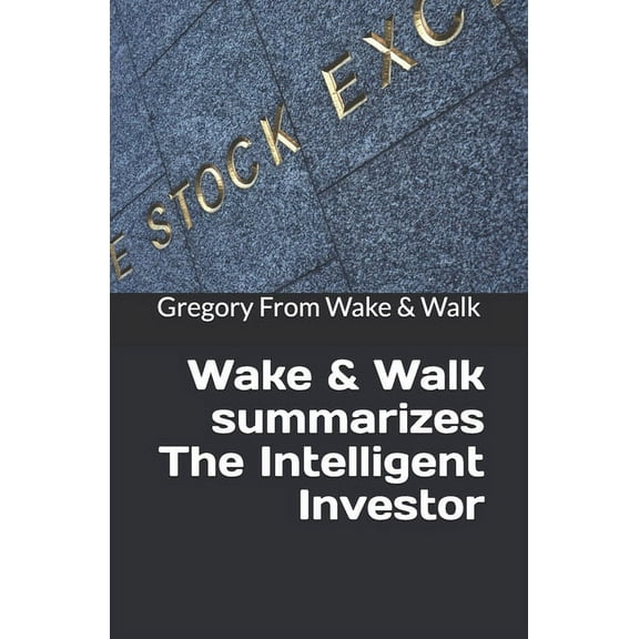 Wake N Walk summarizes The Intelligent Investor (Paperback)