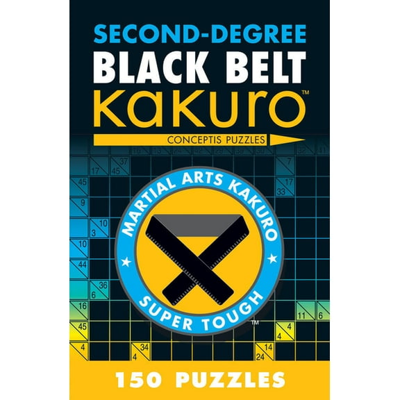 Martial Arts Puzzles Second-Degree Black Belt Kakuro: Conceptis Puzzles, (Paperback)
