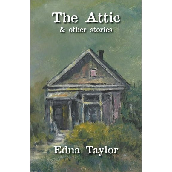 The Attic: & other stories, (Paperback)
