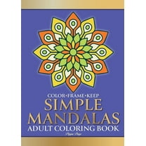 Color Frame Keep. Adult Coloring Book SIMPLE MANDALAS: Relaxation And Stress Relieving Beautiful, Fun And Easy Mandalas (Paperback)(Large Print)