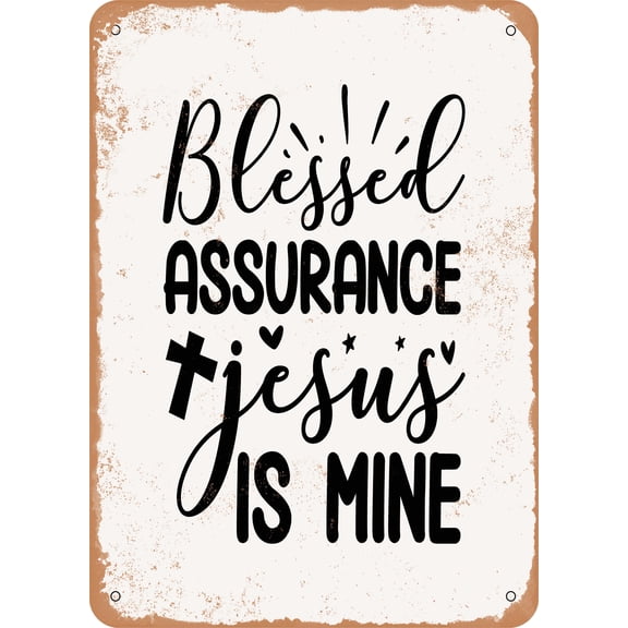 7 x 10 METAL SIGN - Blessed Assurance Jesus is Mine - Vintage Rusty Look