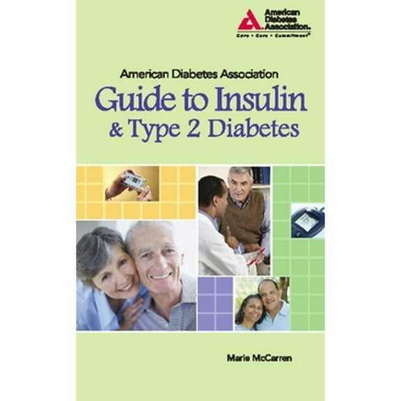 The American Diabetes Association Guide to Insulin & Type 2 Diabetes