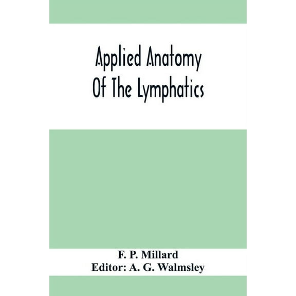 Applied Anatomy Of The Lymphatics, (Paperback)