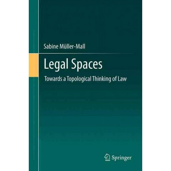 Legal Spaces: Towards a Topological Thinking of Law (Hardcover)