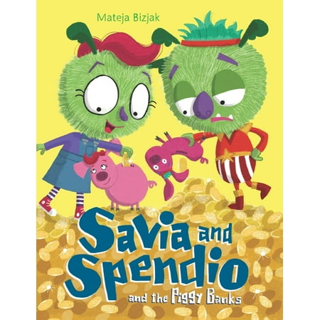 Savia and Spendio and the Piggy Banks (Paperback)