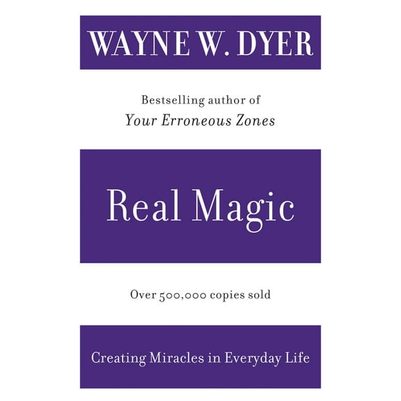 Real Magic: Creating Miracles in Everyday Life, (Paperback)