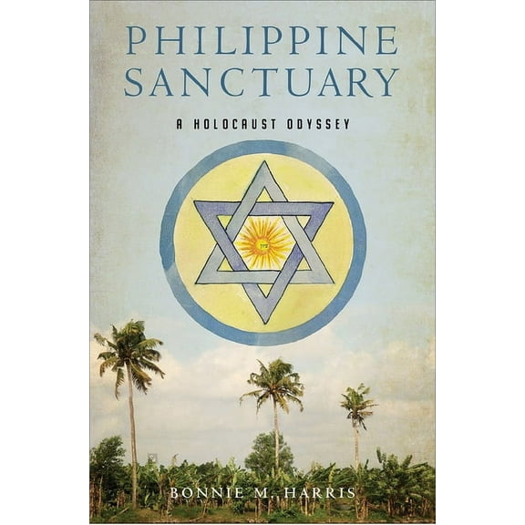 New Perspectives in Southeast Asian Stud Philippine Sanctuary: A Holocaust Odyssey, (Paperback)