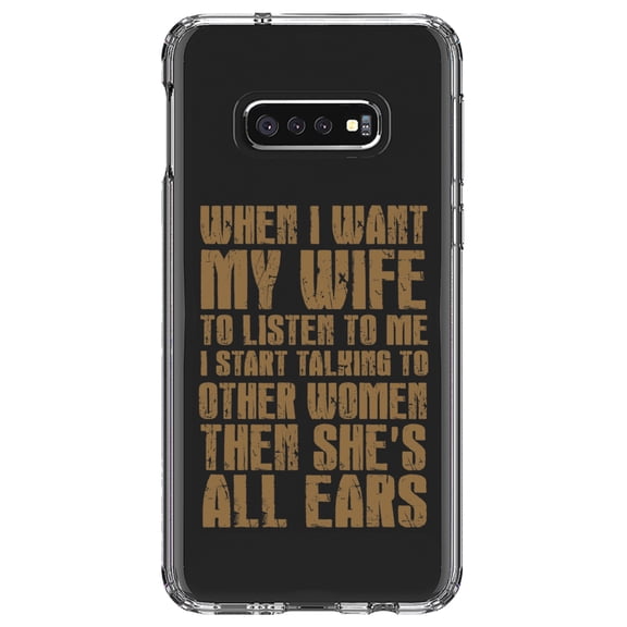 DistinctInk Clear Shockproof Hybrid Case for Samsung Galaxy S10e (5.8" Screen) - TPU Bumper Acrylic Back Tempered Glass Screen Protector - Want Wife to Listen, Talk to Other Women