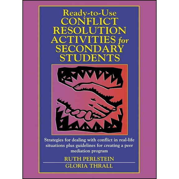 J-B Ed: Ready-To-Use Activities Ready-To-Use Conflict Resolution Activities for Secondary Students, Book 20, (Paperback)