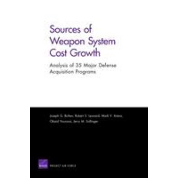 Pre-Owned Sources of Weapon System Cost Growth: Analysis of 35 Major Defense Acquisition Programs (Paperback) 0833042890 9780833042897