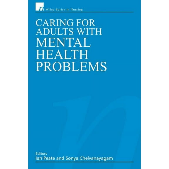 Wiley Nursing Caring for Adults with Mental Health Problems, (Paperback)