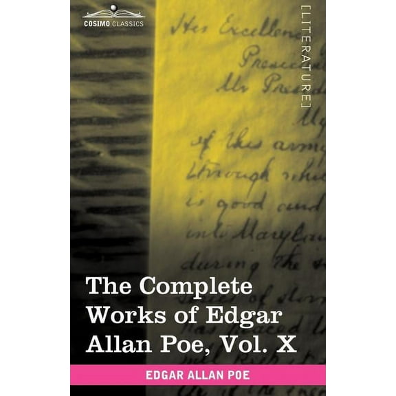 The Complete Works of Edgar Allan Poe, Vol. X (in Ten Volumes): Miscellany, (Paperback)