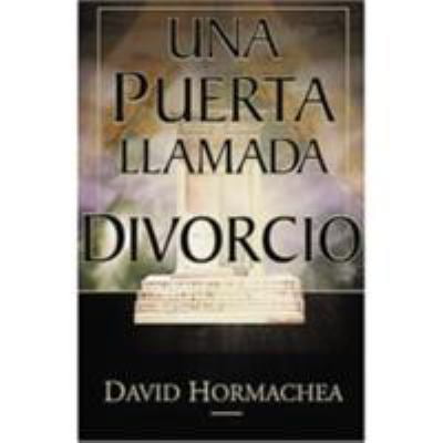 Pre-Owned La Una Puerta Llamada Divorcio = A Door Named Divorce (Paperback) 0881134961 9780881134964