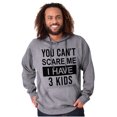 thumbnail image 5 of You Cant Scare Me I Have 3 Kids Hoodie Sweatshirt Women Men Brisco Brands S, 5 of 6