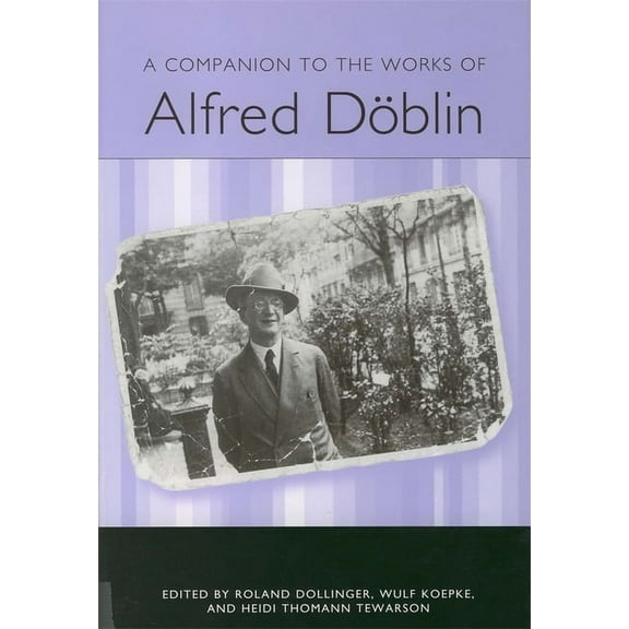 Studies in German Literature Linguistics A Companion to the Works of Alfred Döblin, Book 65, (Paperback)