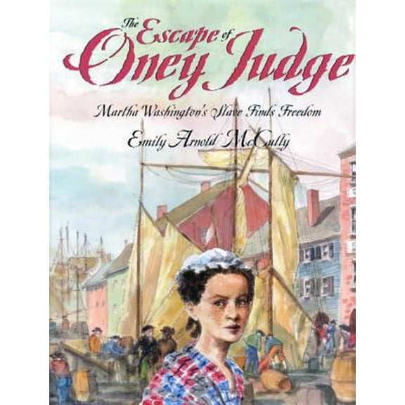 Pre-Owned The Escape of Oney Judge: Martha Washingtons Slave Finds Freedom (Hardcover) 0374322252 9780374322250