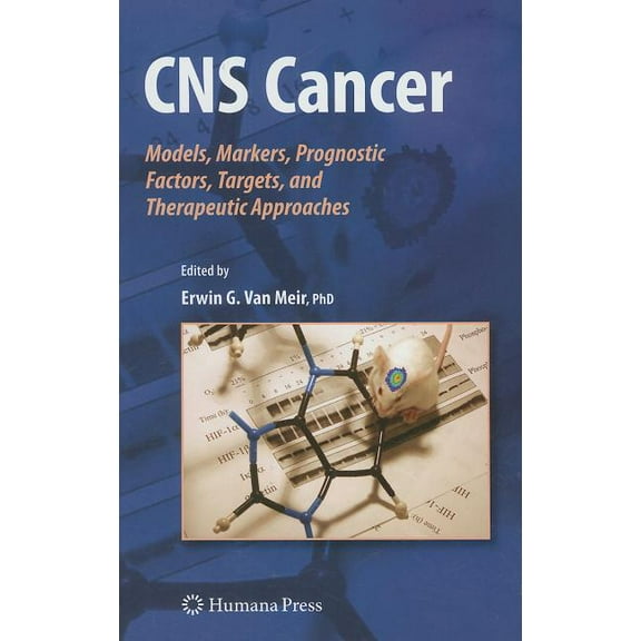 Cancer Drug Discovery & Development CNS Cancer: Models, Markers, Prognostic Factors, Targets, and Therapeutic Approaches, (Hardcover)