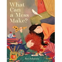What Can a Mess Make?, (Hardcover)