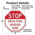 thumbnail image 2 of Stop Drive-thru Window Here 6 inch X 6 inch Octagon Plastic Sign Weather Resistant, UV Protected for Workplace, Private Property, and Construction Site, Made in the USA, 2 of 7