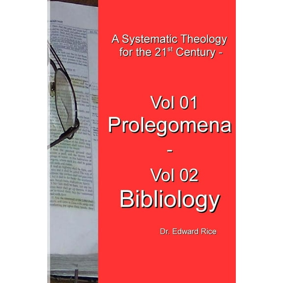 A Systematic Theology for the 21st Century - Vol 1 Prolegomena - Vol 2 Bibliology, (Paperback)