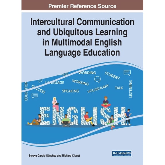 Intercultural Communication and Ubiquitous Learning in Multimodal English Language Education, (Hardcover)
