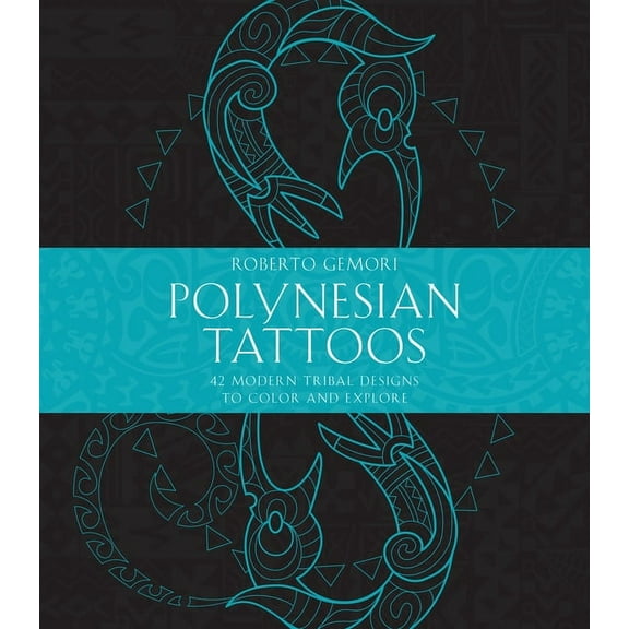 Polynesian Tattoos : 42 Modern Tribal Designs to Color and Explore (Paperback)