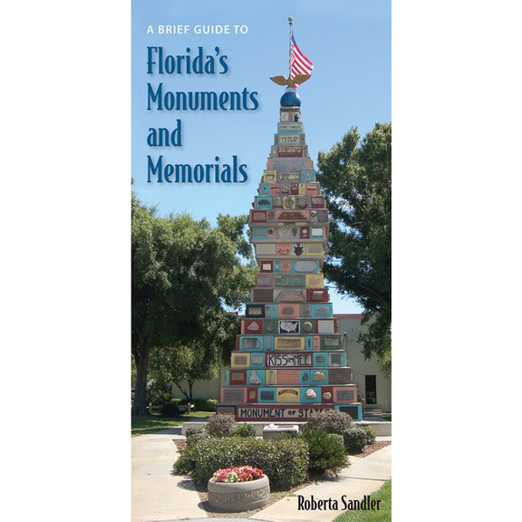A Brief Guide to Florida's Monuments and Memorials - Paperback