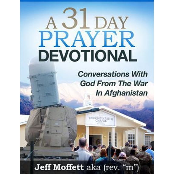 Pre-Owned A 31 Day Prayer Devotional: Conversations With God From The War In Afghanistan (Paperback) 0996560114 9780996560115