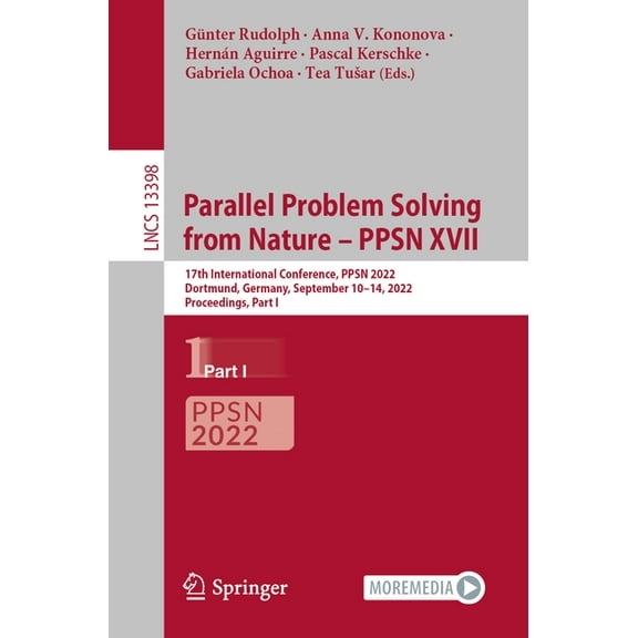 Lecture Notes in Computer Science Parallel Problem Solving from Nature - Ppsn XVII: 17th International Conference, Ppsn 2022, Dortmund, Germany, September, Book 13398, (Paperback)