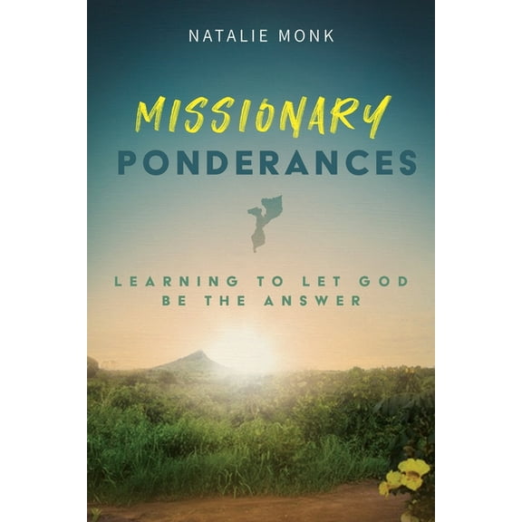 Missionary Ponderances: Learning To Let God Be The Answer, (Paperback)
