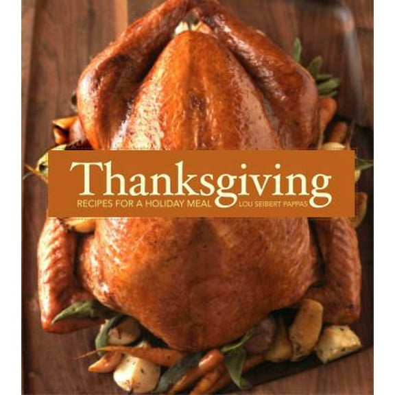 Pre-Owned Thanksgiving: Recipes for a Holiday Meal (Paperback) 1616284544 9781616284541