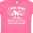 thumbnail image 4 of Inktastic I Was Born to Be Wild and Free with Wolf and Mountains Boys or Girls Toddler T-Shirt, 4 of 5
