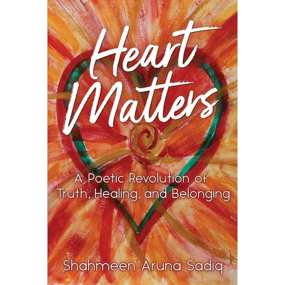 Heart Matters: A Poetic Revolution of Truth, Healing, and Belonging, (Paperback)