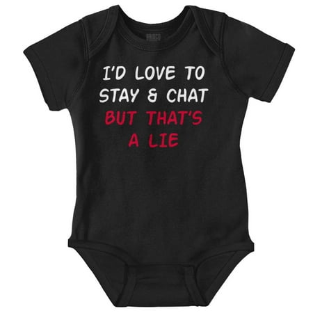 

Funny Love to Stay and Chat Sarcastic Romper Boys or Girls Infant Baby Brisco Brands 6M