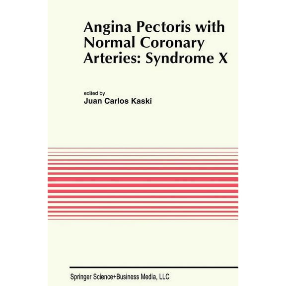 Developments in Cardiovascular Medicine Angina Pectoris with Normal Coronary Arteries: Syndrome X, Book 152, (Paperback)