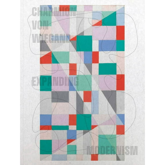Charmion Von Wiegand : Expanding Modernism (Hardcover)