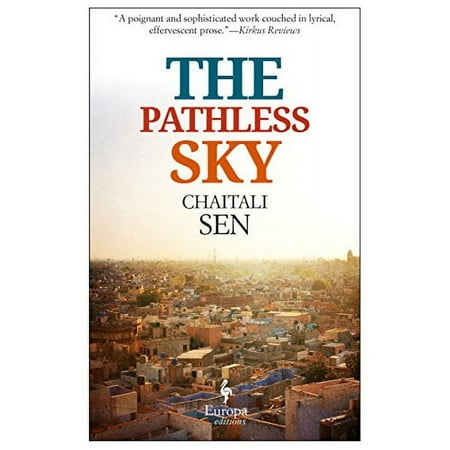 Pre-Owned The Pathless Sky, Paperback 1609452917 9781609452919 Chaitali Sen