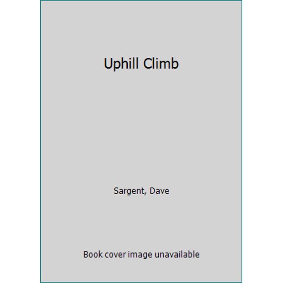 Pre-Owned An Uphill Climb (Paperback) 1567630014 9781567630015
