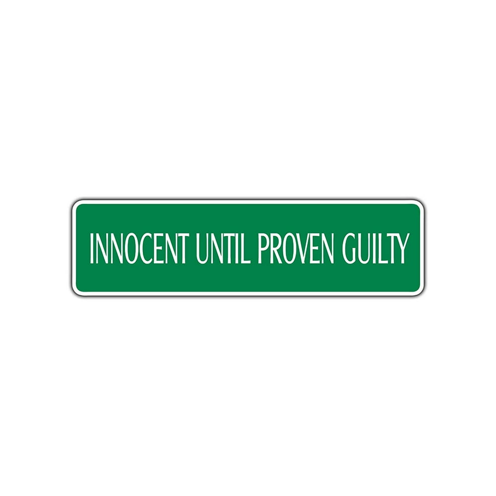 Guilty Until Proven Innocent Law Lawyer Aluminum Metal Novelty Street
