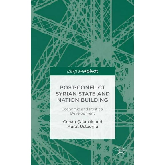 Post-Conflict Syrian State and Nation Building: Economic and Political Development, (Hardcover)