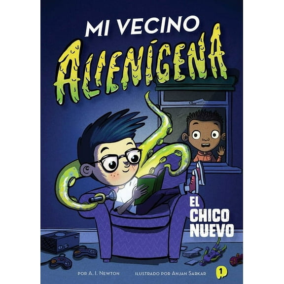 Alien Next Door Mi Vecino AlienÃ­gena 1: El Chico Nuevo, (Paperback)