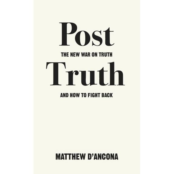 Pre-Owned Post-Truth: The New War on Truth and How to Fight Back Paperback